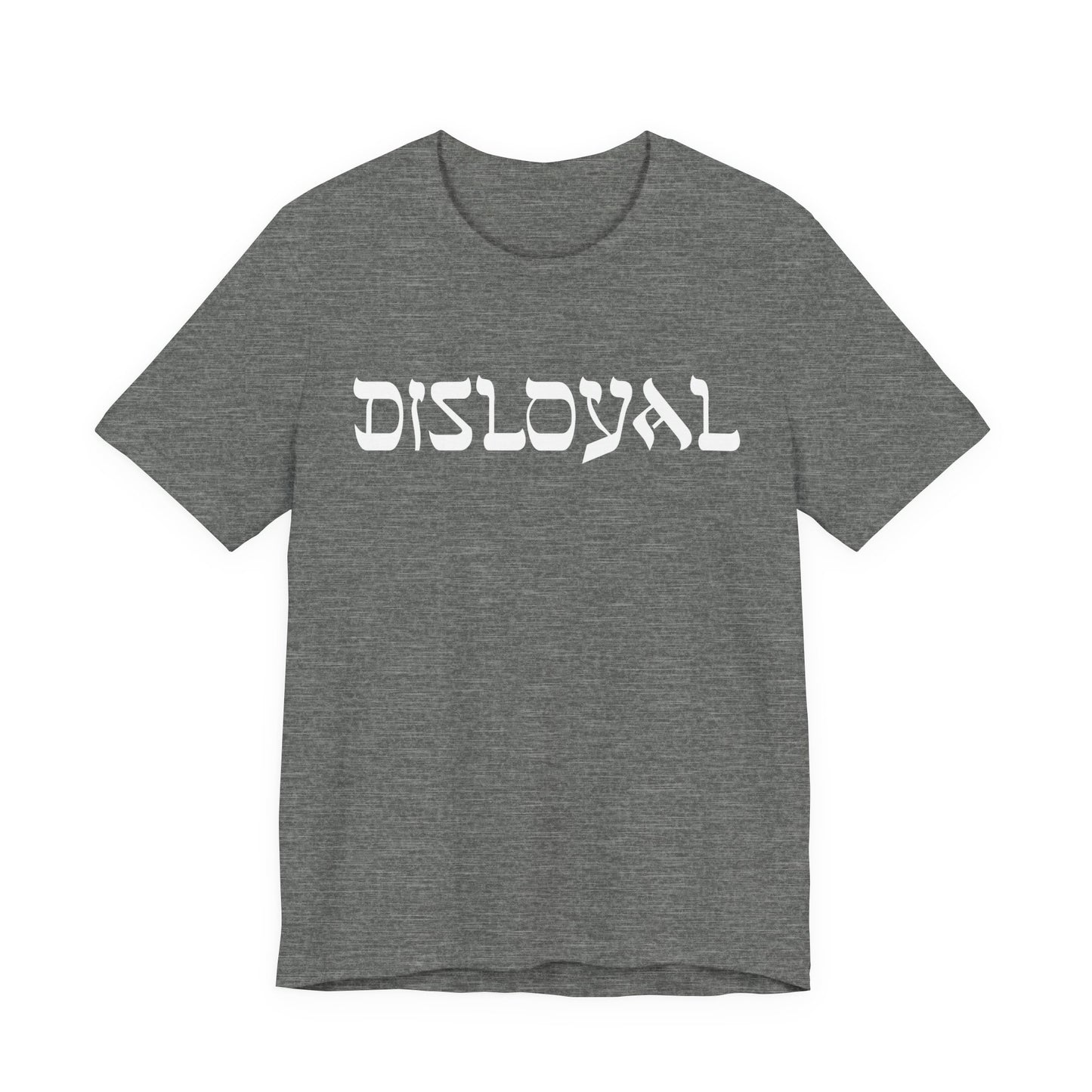 Disloyal Unisex Jersey Short Sleeve Tee