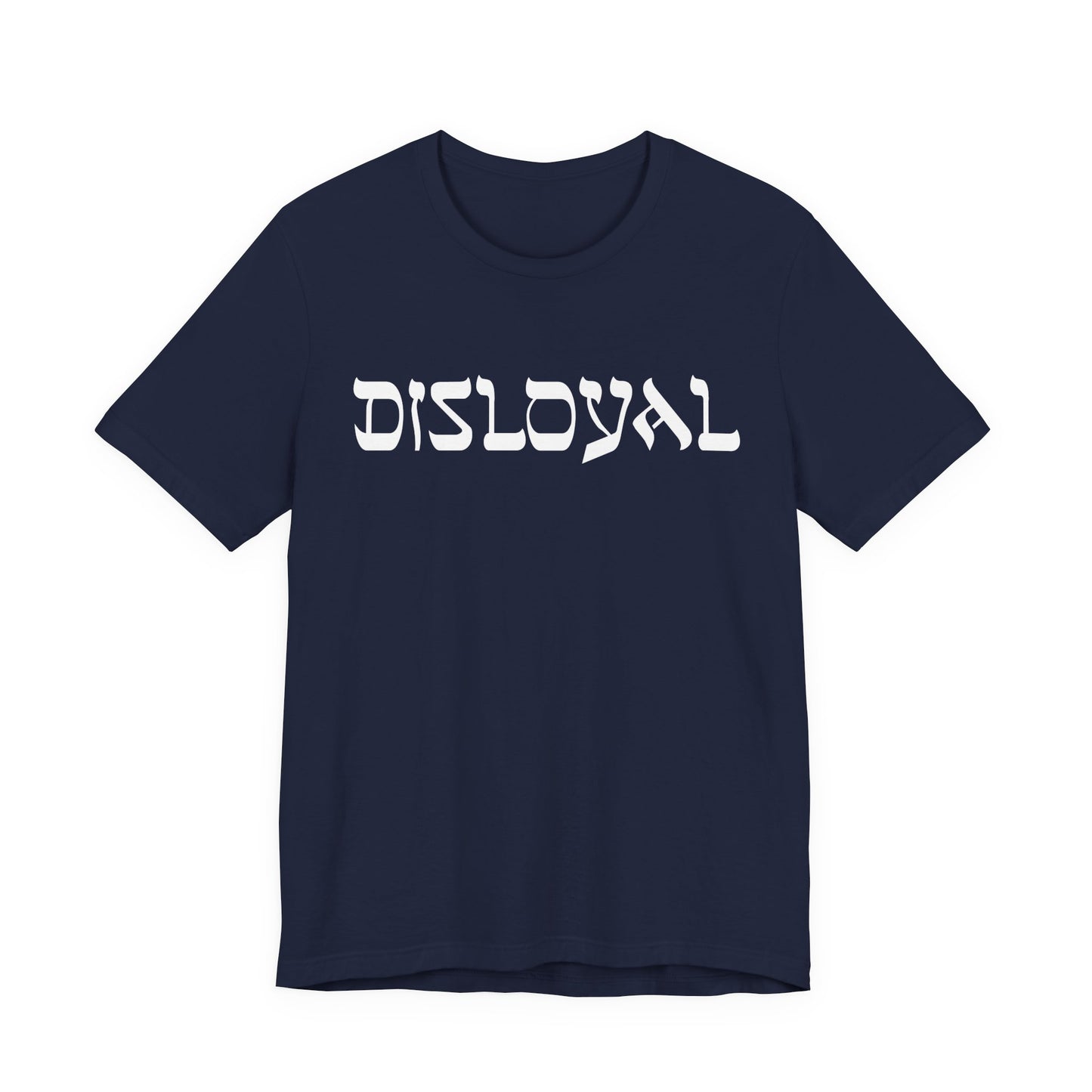 Disloyal Unisex Jersey Short Sleeve Tee