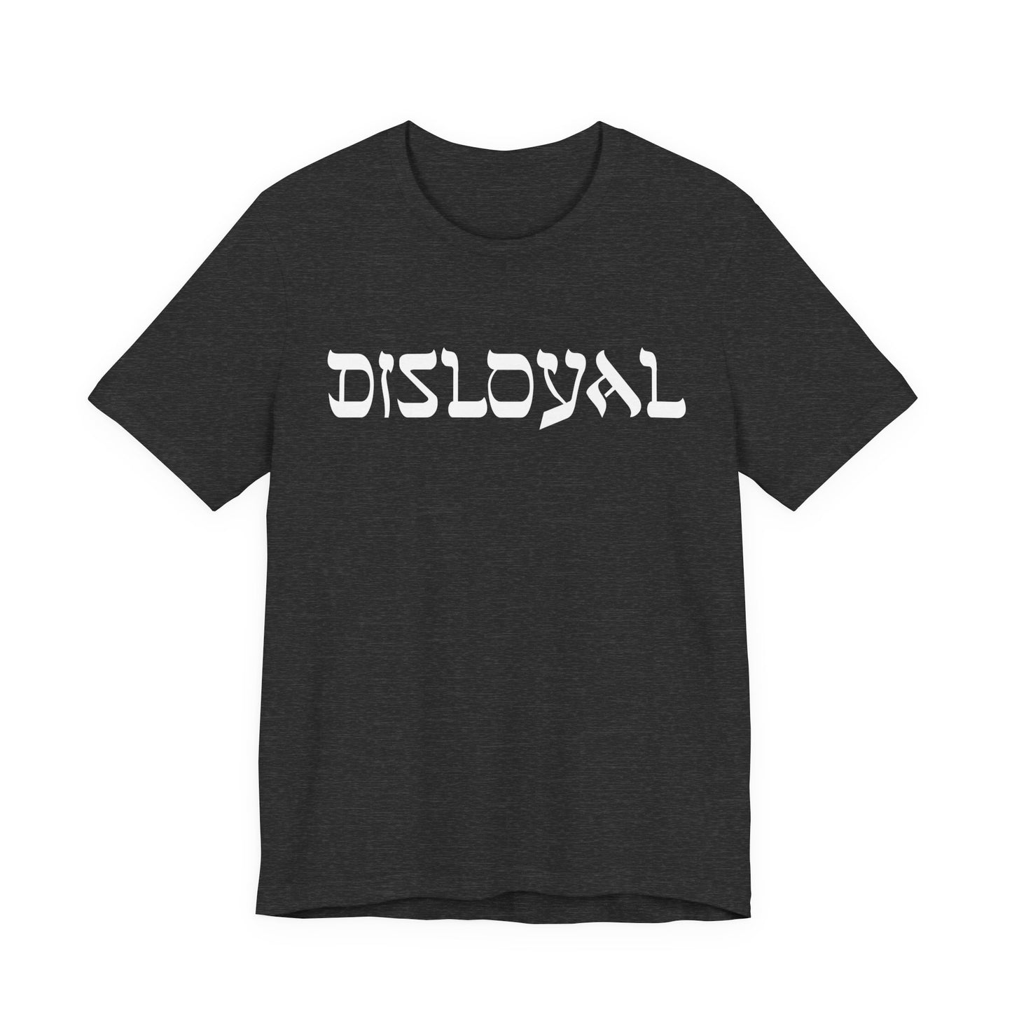 Disloyal Unisex Jersey Short Sleeve Tee