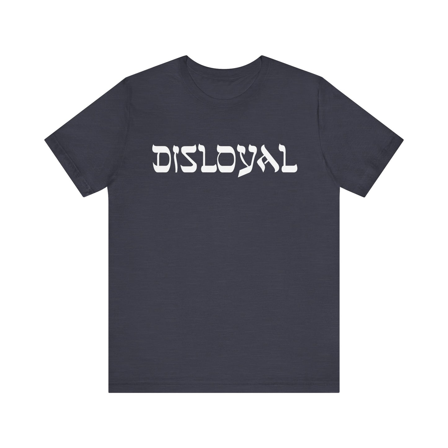 Disloyal Unisex Jersey Short Sleeve Tee