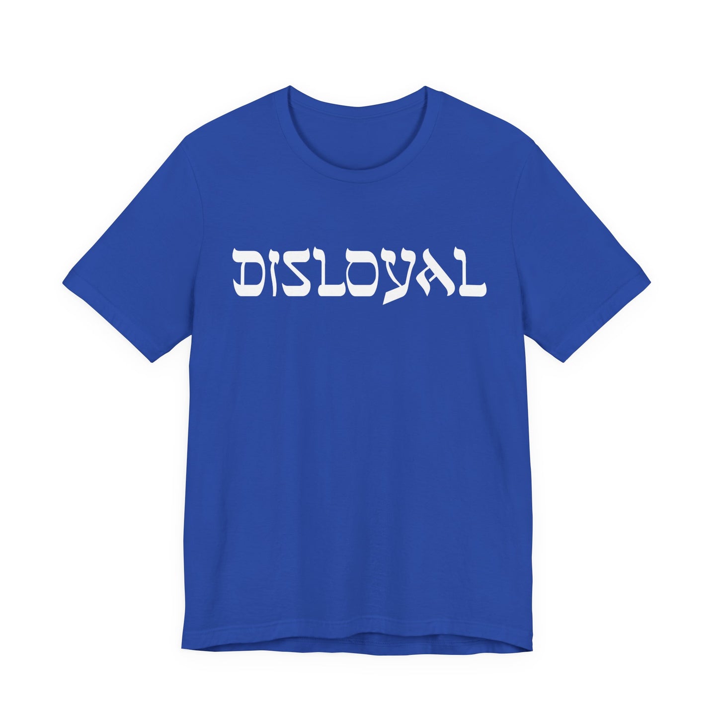Disloyal Unisex Jersey Short Sleeve Tee
