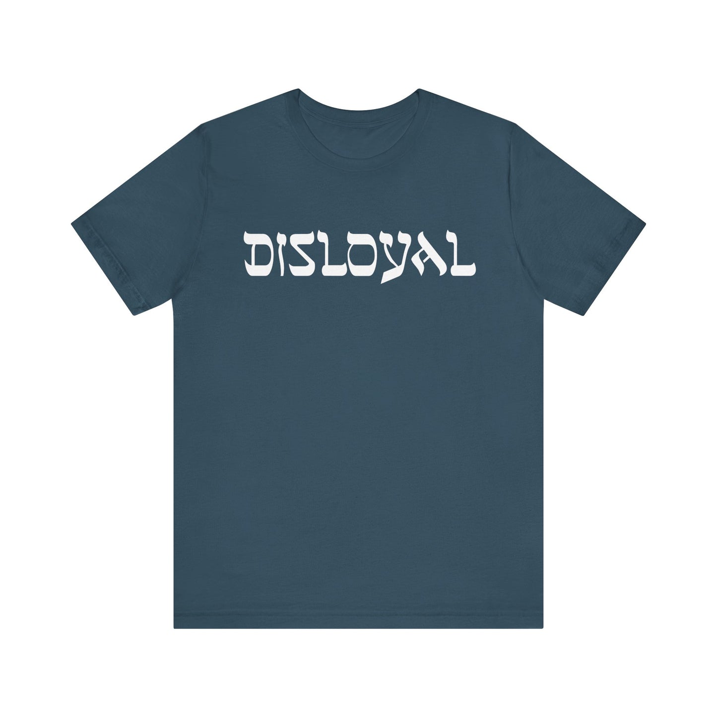 Disloyal Unisex Jersey Short Sleeve Tee