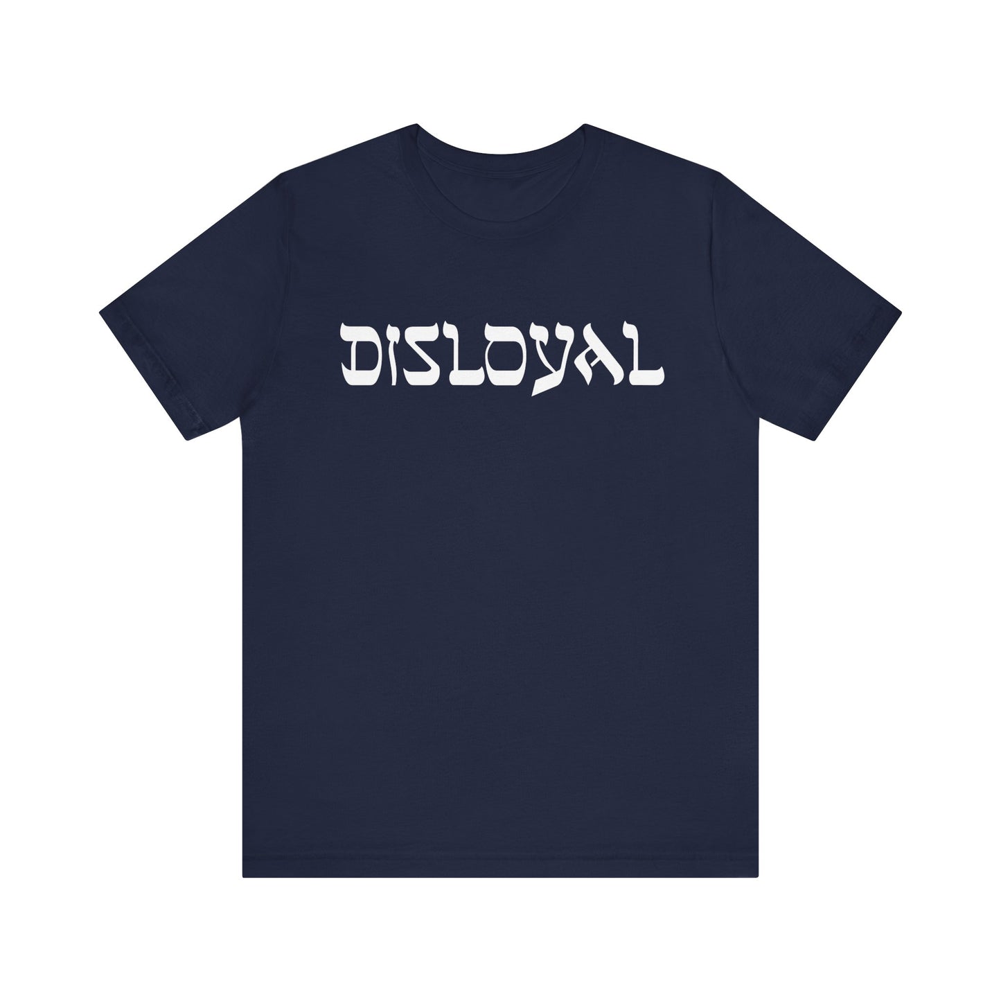 Disloyal Unisex Jersey Short Sleeve Tee