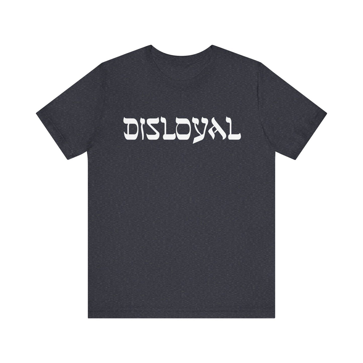 Disloyal Unisex Jersey Short Sleeve Tee