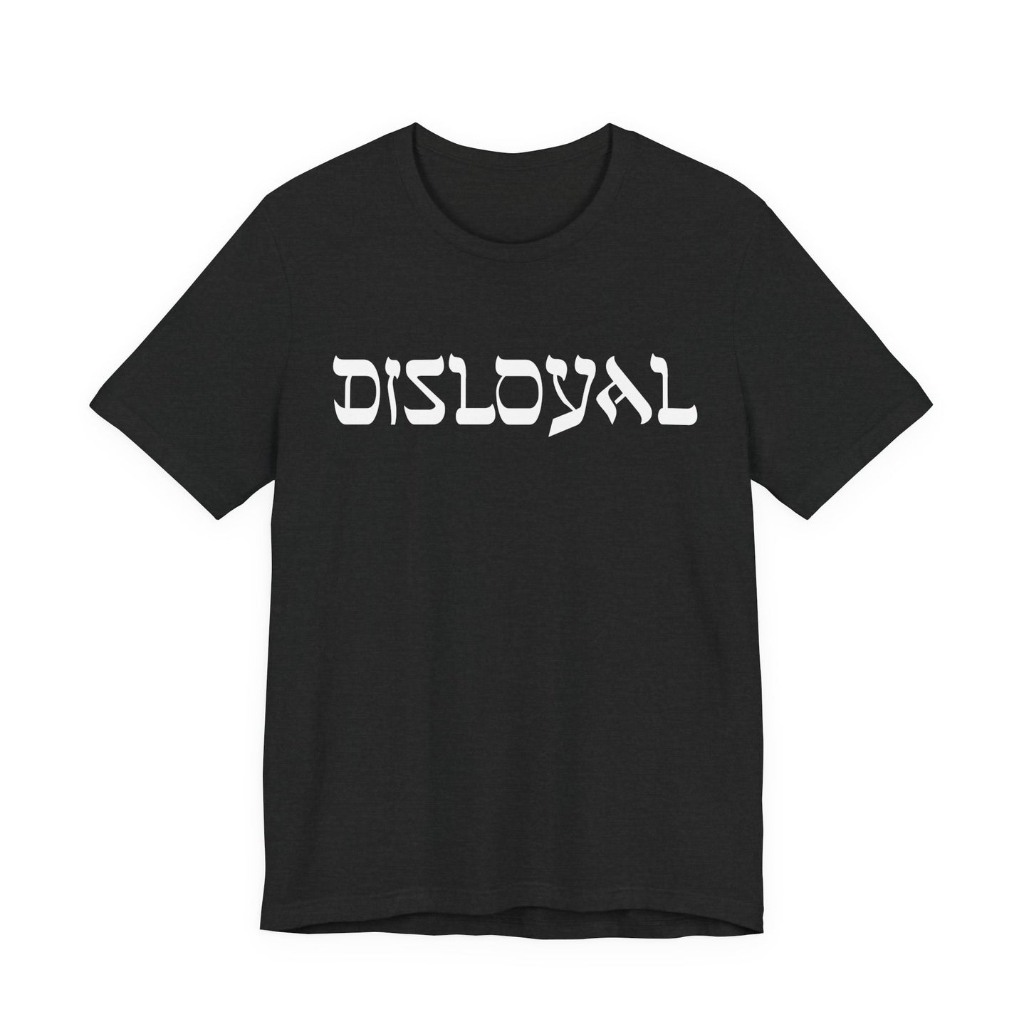 Disloyal Unisex Jersey Short Sleeve Tee
