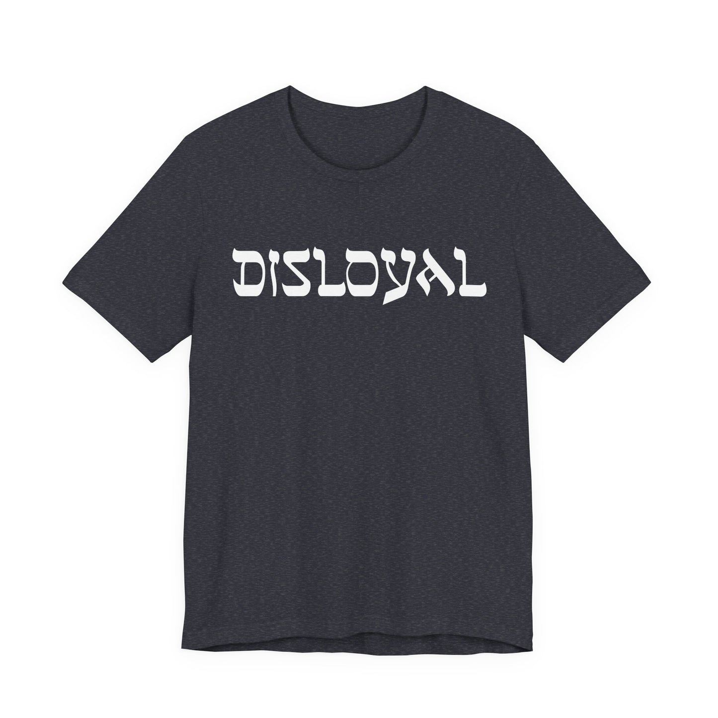 Disloyal Unisex Jersey Short Sleeve Tee