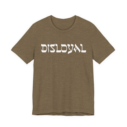 Disloyal Unisex Jersey Short Sleeve Tee