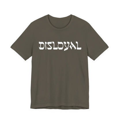 Disloyal Unisex Jersey Short Sleeve Tee