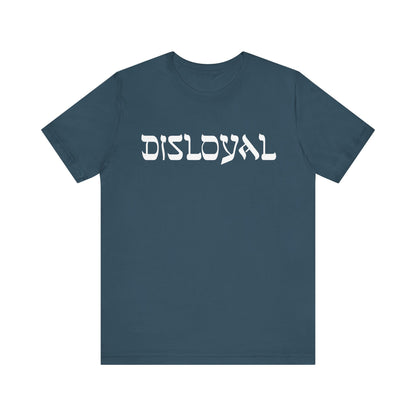 Disloyal Unisex Jersey Short Sleeve Tee