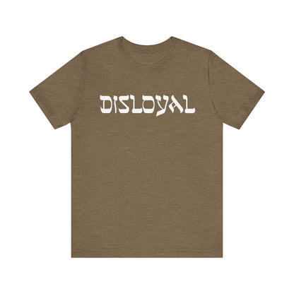 Disloyal Unisex Jersey Short Sleeve Tee