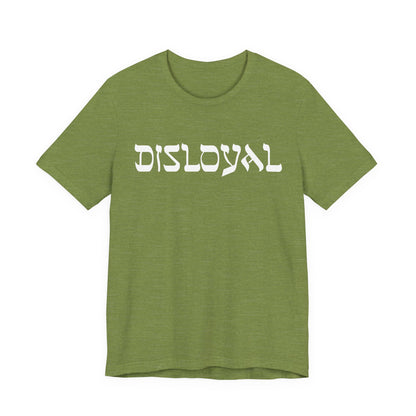 Disloyal Unisex Jersey Short Sleeve Tee