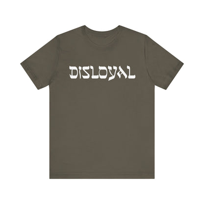 Disloyal Unisex Jersey Short Sleeve Tee